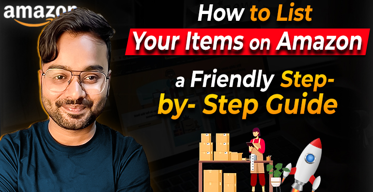 How to List Your Items on Amazon?